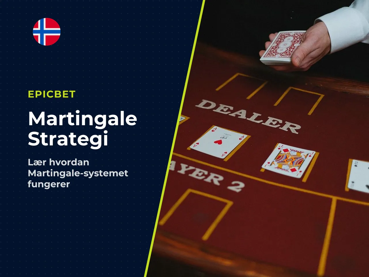 Martingale. Det mest kjente, og farligste